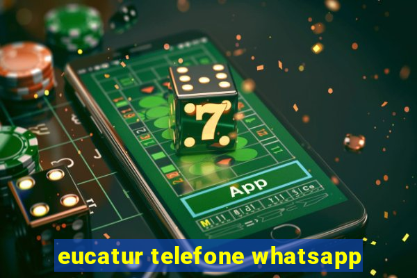 eucatur telefone whatsapp